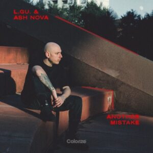L.GU. & Ash Nova - Another Mistake [ENCOLOR587E]