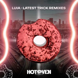 LUIA - Latest Trick Remixes [HOT0239]