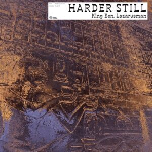 Lazarusman & King Ben - Harder Still [SOK037]
