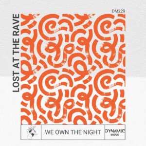 Lost at the Rave - We Own The Night [DM229]