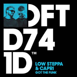 Low Steppa, Capri (UK) - Got The Funk [DFTD741D4]