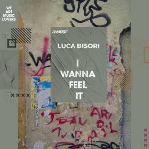 Luca Bisori - I Wanna Feel It [PPM558]