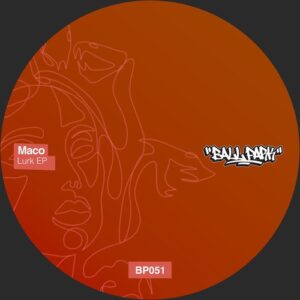 Maco - Lurks EP [BALLP051]