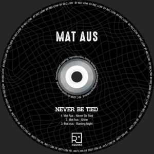 Mat Aus - Never Be Tied EP [REC093]