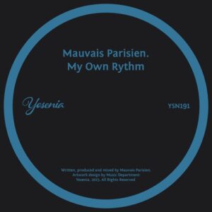 Mauvais Parisien. - My Own Rythm [YSN191]