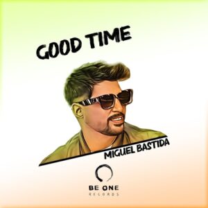 Miguel Bastida - Good Time [BAS004]