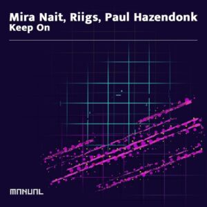 Paul Hazendonk, Mira Nait & Riigs - Keep On [MAN435DJ]
