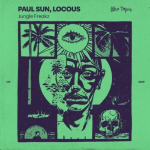 Paul Sun, Locous - Jungle Freakz [OT009]
