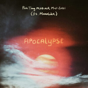 Pete Tong, Max Zotti, MoBlack & Monolink - Apocalypse [MBR636]