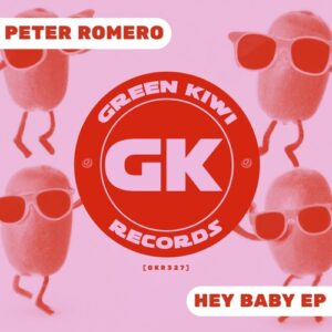 Peter Romero - Hey Baby EP [GKR327]