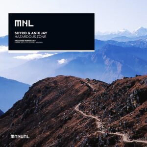 SHYRO & ANix JAy - Hazardous Zone [MNL315]