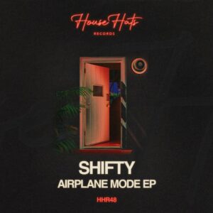 Shifty, Pods - Airplane Mode [HHR48]