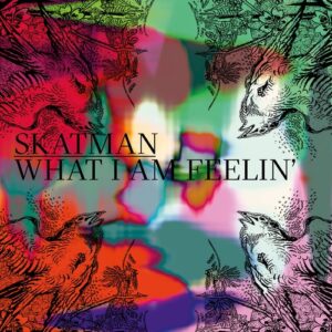 Skatman - What I Am Feelin' [RB085.8DS2]