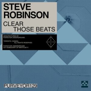 Steve Robinson (UK) - Clear Those Beats [PURVEYOR129]