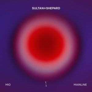 Sultan + Shepard - Mio / Mainline [TNH269S2BD]
