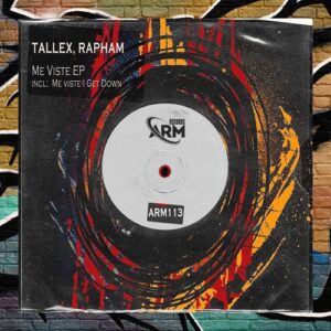 TALLEX, Rapham - Me Viste EP [ARM113]
