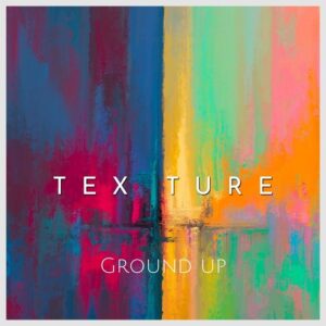 Tex Ture - Ground up [TXTFRG236]