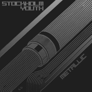 Tronik Youth, Stockholm Syndrome AU & Stockholm Youth - Metallic [NEIN2512]