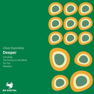 Ulises Espindola - Deeper [AHD481]