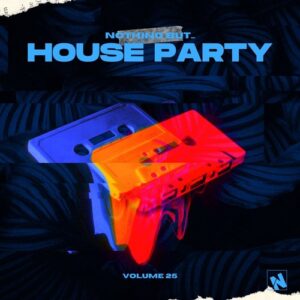 VA - Nothing But... House Party, Vol. 25 [NBHP25]