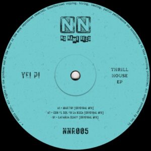Yei Pi - Thrill House EP [NNR005]