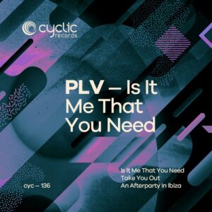 plv - Is It Me That You Need [CYC136]