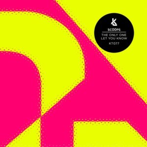 sc00ps - The Only One / Let You Know [KT077]