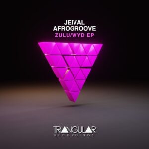 Afrogroove, Jeival - ZULU / WYD EP [TRC093]
