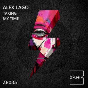 Alex Lago - Taking My Time [ZR035]