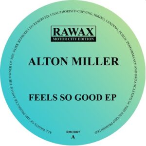 Alton Miller - Feels So Good EP [RMCE027]