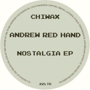 Andrew Red Hand - Nostalgia EP [CHIWAX022LTD]