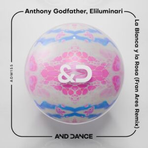 Anthony Godfather, Elilluminari - La Blanca y la Rosa (Fran Ares Remix) [ADM155]