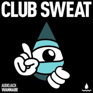 Audiojack - Wannabe (Extended Mix) [CLUBSWE625DJ]