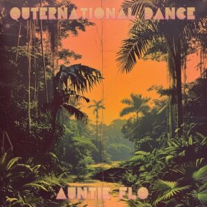 Auntie Flo - Outernational Dance [MC081]