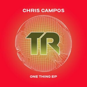 Chris Campos - One Thing EP [TRSMT240]