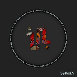 Fabio Neural, Havoc & Lawn - Get Loose [ISS141]