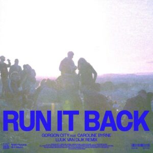 Gorgon City & Caroline Byrne - Run It Back feat. Caroline Byrne (Luuk Van Dijk Extended Remix) [5034644651361]