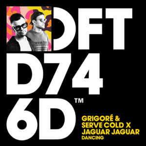 Jaguar Jaguar, Grigoré & Serve Cold - Dancing - Extended Mix [DFTD746D4]