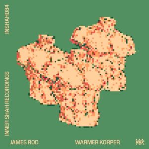 James Rod - Warmer Korper [INSHAH083]