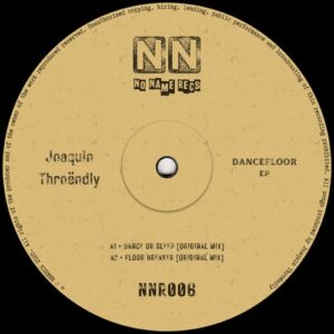 Joaquin Throendly - Dancefloor EP [NNR006]