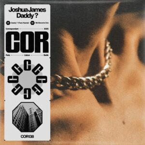 Joshua James & Reenie - Daddy [COR139]