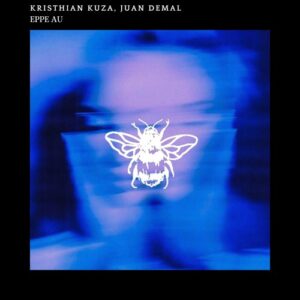 Juan Demal, Kristhian Kuza - Eppe Au [NSD109]