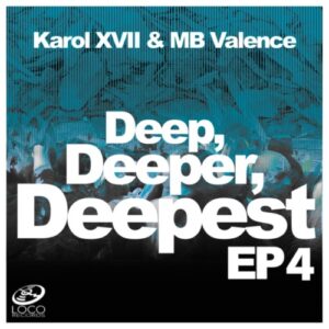 Karol XVII & MB Valence - Deep, Deeper, Deepest EP 4 [LRD120]