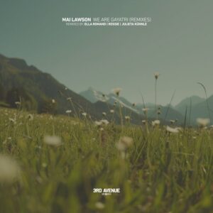 Mai Lawson - We Are Gayatri (Remixes) [3AV499]