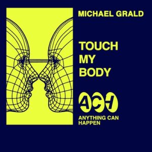 Michael Grald - Touch My Body [ACH014DJ]
