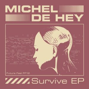Michel De Hey - Survive EP [FF012DJ]