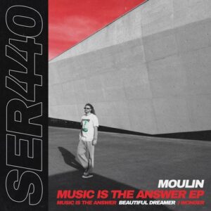 Moulin - Music is the Answer EP [SER440]