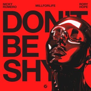 Nicky Romero, Rory Hope & Millforlife - Don't Be Shy [PR454]