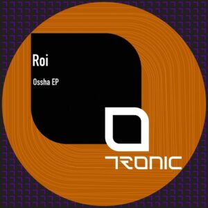 Roi - Ossha EP [TR530]
