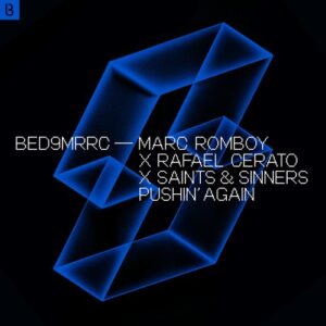 Saints & Sinners, Marc Romboy & Rafael Cerato - Pushin' Again [BED9MRRCD]